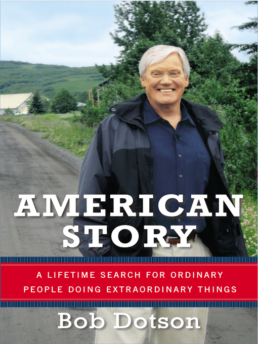 Title details for American Story by Bob Dotson - Available